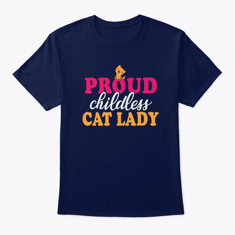 Proud Childless Cat Lady